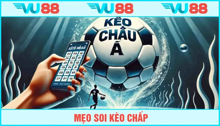 VU88 Mẹo Soi Kèo Chấp Kiến Thức Không Thể Bỏ Qua Của VU88