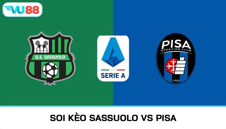 VU88 Soi Kèo Sassuolo Vs Pisa 02h45 Ngày 25/11/2025 - Serie A